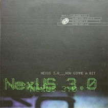 Nexus 3.0 ‎– Now Gimme A Bit 