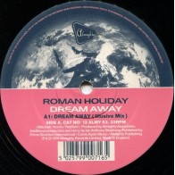 Roman Holiday ‎– Dream Away