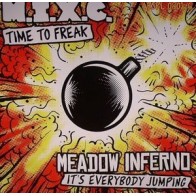 M.I.X.C. / Meadow Inferno ‎– Time To Freak / It's Everybody Jumping 