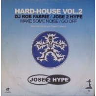 Rob fabrie-make some noise/Jose 2 Hype - Go Off(HARDHOUSE DL BUENO¡¡ RECOMENDADO DJ RAI¡¡)