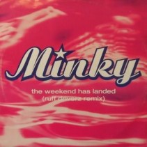 Minky ‎– The Weekend Has Landed (Ruff Driverz Remix) 