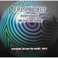 FPI Project ‎– Everybody (All Over The World) / Feel It 