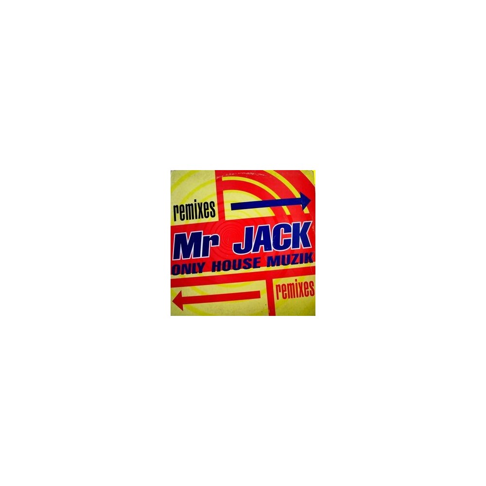 Mr. Jack ‎– Only House Muzik (The Edits) 