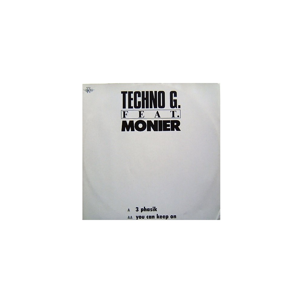 Techno G. Feat. Monier ‎– 3 Phasik / You Can Keep On
