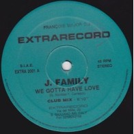  J. Family ‎– We Gotta Have Love 