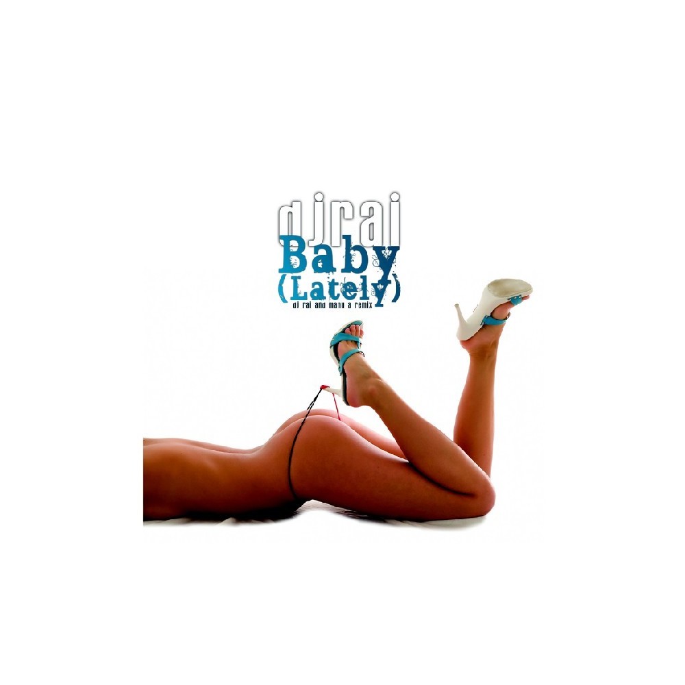 DJ Rai - Baby(lately) PELOTAZO CANTADO¡¡