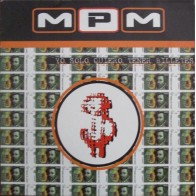 MPM ‎– Yo Solo Quiero Tener Billetes 