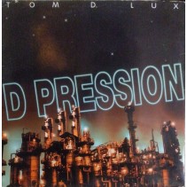 Tom D. Lux – D Pression (DISCO ORIGINAL¡¡ TEMAZO¡¡)