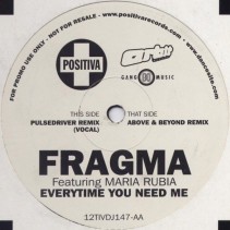 Fragma Featuring Maria Rubia - Everytime You Need Me(REMIXES MELODICOS,IMPRESCINDIBLE¡¡  INCLUYE REMIX PULSEDRIVER¡¡)