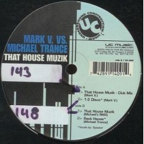 Mark V. vs. Michael Trance ‎– That House Muzik 