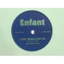 Enfant ‎– I Don't Wanna Loose You
