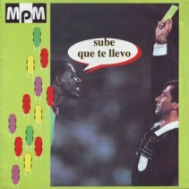 MPM ‎– Sube Que Te Llevo 