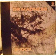 Dr. Madness ‎– Shock 