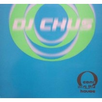 DJ Chus ‎– Come Into The House
