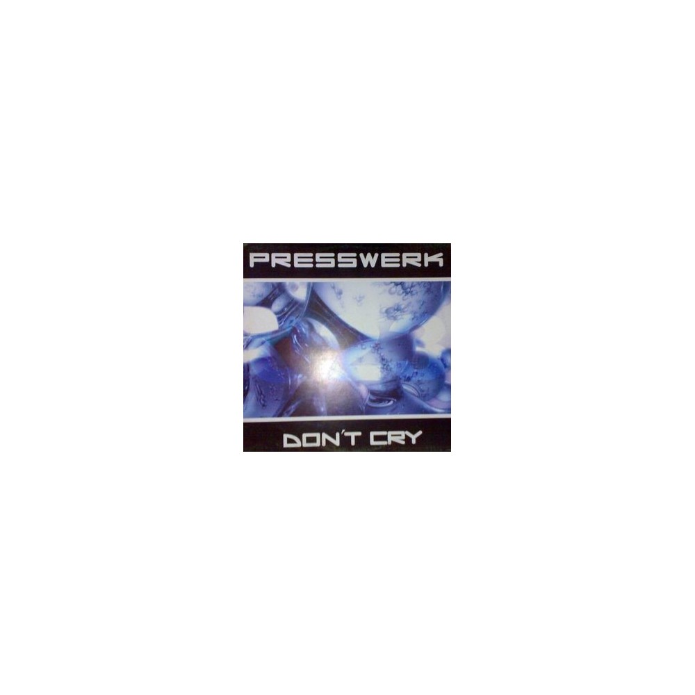 Presswerk ‎– Don't Cry 