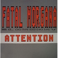 Fatal Morgana ‎– Attention
