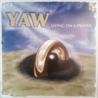 Yaw ‎– Living On A Prayer