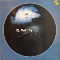 DJ Mel ‎– Fly 