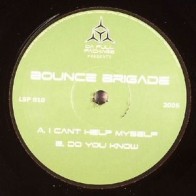 Bounce Brigade ‎– I Can't Help Myself / Do You Know 