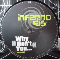 Inferno DJs ‎– Why Don't You... 