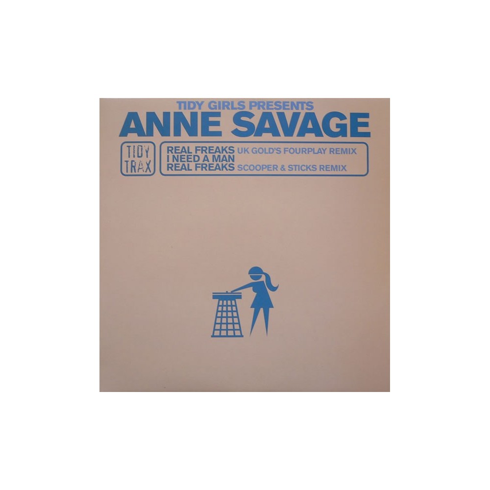 Tidy Girls Presents Anne Savage - Real Freaks / I Need A Man(HARDHOUSE UK,MUY BUENO¡¡)
