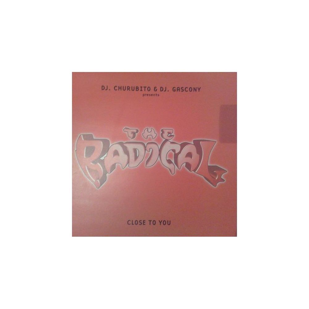 DJ Churubito & DJ Gascony presents The Radical - Close To You