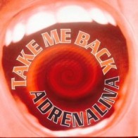 Adrenalina ‎– Take Me Back