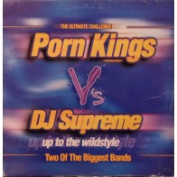 Porn Kings vs. DJ Supreme ‎– Up To The Wildstyle 
