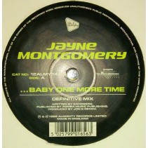  Jayne Montgomery ‎– ...Baby One More Time / What Have You Done For Me 