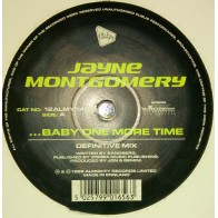  Jayne Montgomery ‎– ...Baby One More Time / What Have You Done For Me 