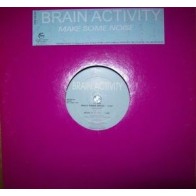 Brain Activity ‎– Make Some Noise