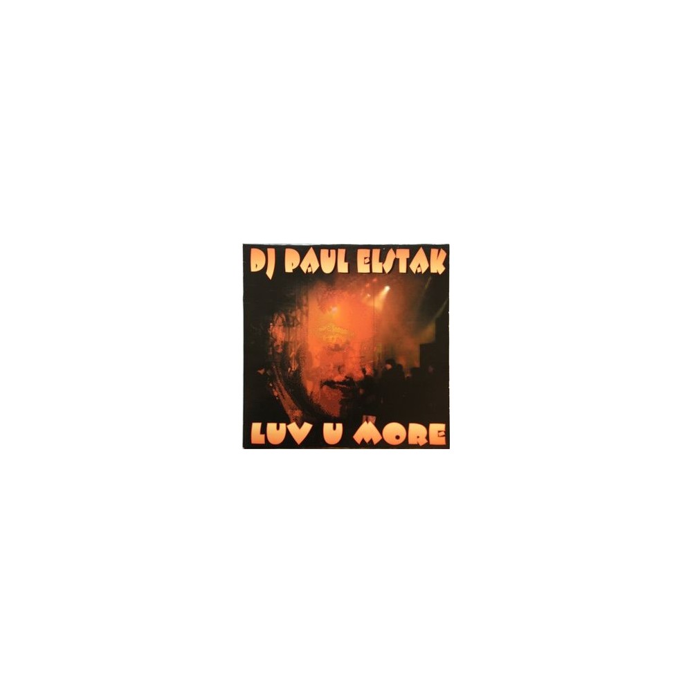 DJ Paul Elstak ‎– Luv U More (ROTTERDAM RECORDS)