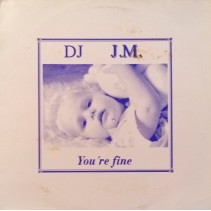 DJ J.M. ‎– You're Fine