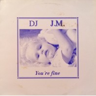 DJ J.M. ‎– You're Fine