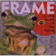 Frame ‎– C'Mon Again On The Floor 