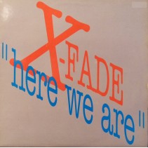 X-Fade ‎– Here We Are 