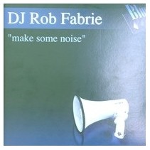 DJ Rob Fabrie - Make Some Noise(BASUCÓN HARDHOUSE 2001¡¡  COPIA NUEVA UNICA¡¡)
