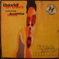 David Brown Feat. Anahita-Yama ‎– Free Your Mind
