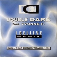 Double Dare Feat. Yvonne F – I Believe (Remix) (SELLO X-ENERGY.ORIGINAL + REMIX¡¡)