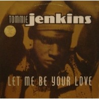 Tommie Jenkins ‎– Let Me Be Your Love (EDICIÓN FRANCESA)