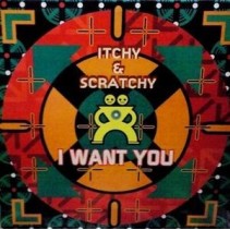 Itchy & Scratchy ‎– I Want You 