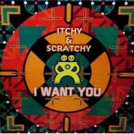 Itchy & Scratchy ‎– I Want You 