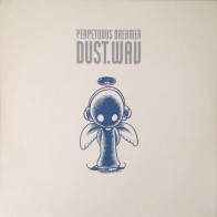Perpetuous Dreamer ‎– Dust.wav 