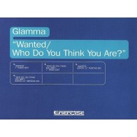 Glamma ‎– Wanted / Who Do You Think You Are