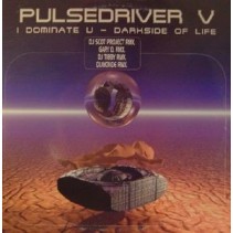 Pulsedriver V - I Dominate U / Darkside Of Life(TEMÓN COLISEUM¡¡)