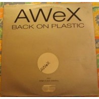  AWeX ‎– Back On Plastic 