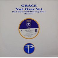 Grace ‎– Not Over Yet (Paul Oakenfold / Dancing Divaz Remixes) 