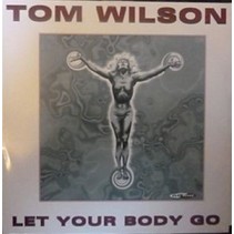 Tom Wilson ‎– Let Your Body Go