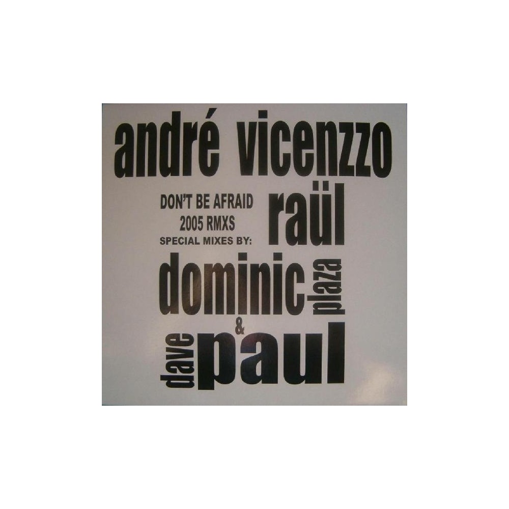 Andre Vicenzzo ‎– Don't Be Afraid (2005 Remixes) 
