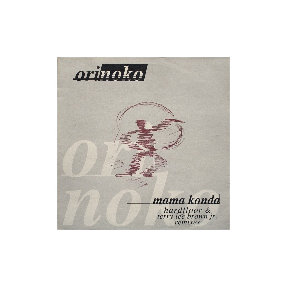 Orinoko ‎– Mama Konda (Hardfloor & Terry Lee Brown Jr. Remixes) 